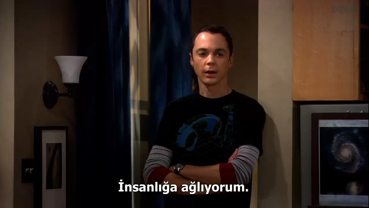 İnsanlığa ağlıyorum.   - Sheldon
