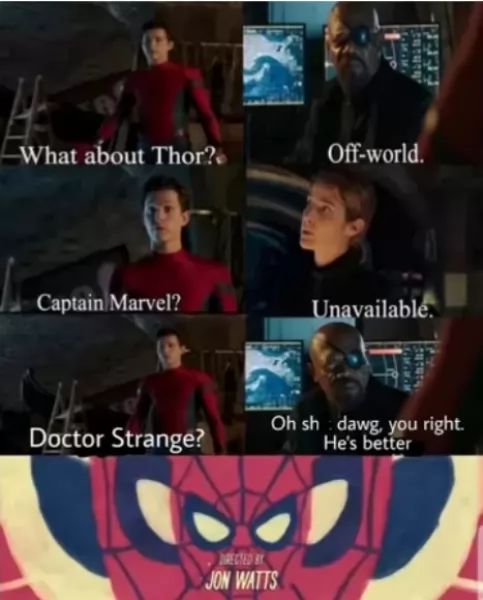 -Peki ya Thor?  Dünya dışında      - Captain Marvel?   - Ulaşılmaz     - Doctor Strange?   - a evet haklısın o senden daha iyi